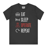 Eat Sleep Operate Repeat Design T-Shirt Product Type